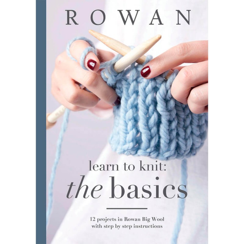 Rowan Learn to Knit. The Basics